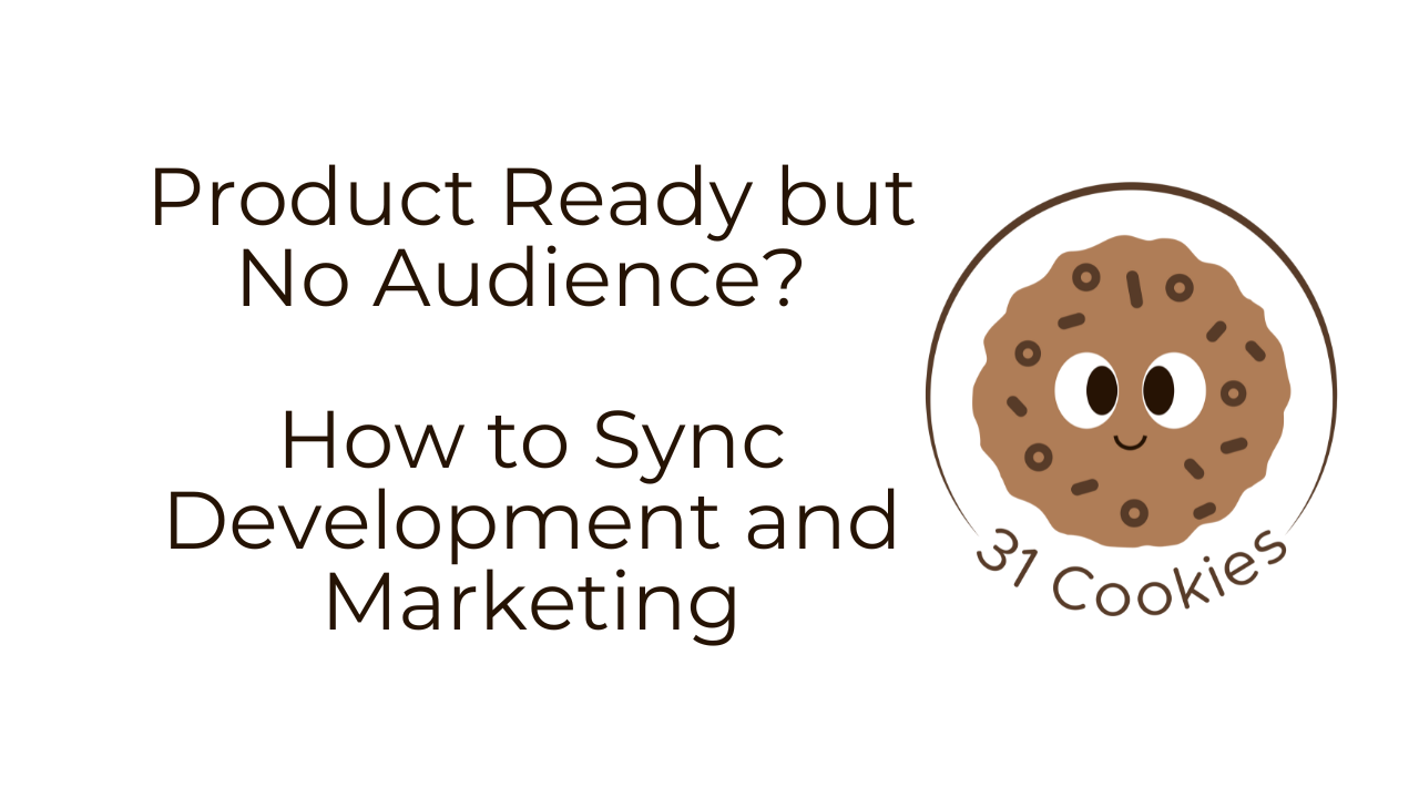 Product Ready but No Audience How to Sync Development and Marketing